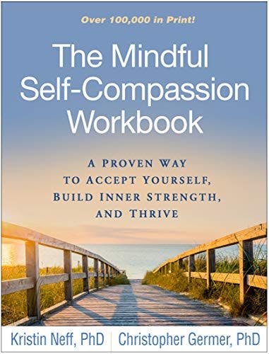 Book cover of "The Mindful Self-Compassion Workbook: A Proven Way to Accept Yourself, Build Inner Strength and Thrive"