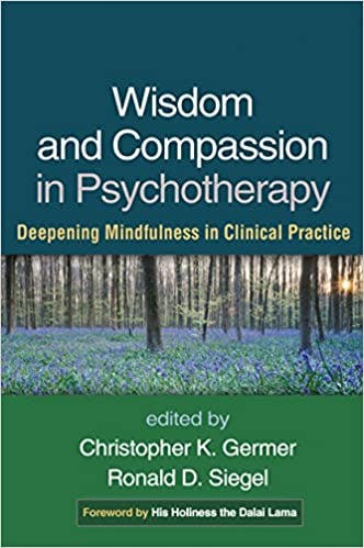 Book cover of "Wisdom and Compassion in Psychotherapy: Deepening Mindfulness in Clinical Practice"