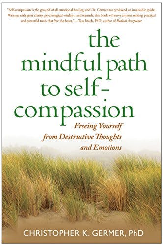 Book cover of "The Mindful Path to Self-Compassion: Freeing Yourself from Destructive Thoughts and Emotions"