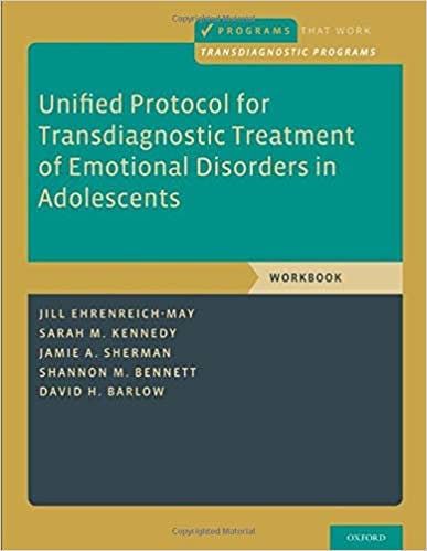 Book cover of "Unified Protocol for Transdiagnostic Treatment of Emotional Disorders in Adolescents: Workbook"