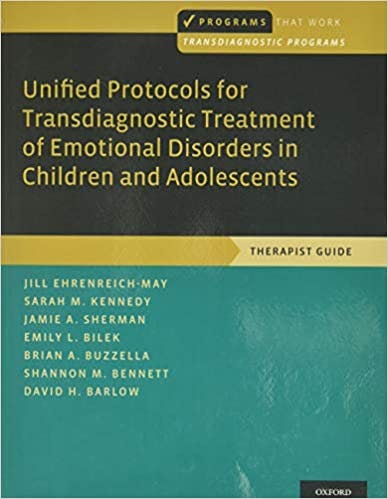 Book cover of "Unified Protocols for Transdiagnostic Treatment of Emotional Disorders in Children and Adolescents: Therapist Guide"