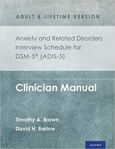 Book cover of "Anxiety and Related Disorders Interview Schedule for DSM-5® (ADIS-5) - Adult and Lifetime Version: Clinician Manual"