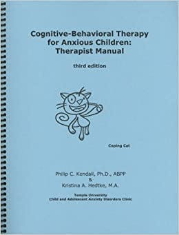 Book cover of "Cognitive-Behavioral Therapy for Anxious Children: Therapist Manual, Third Edition"