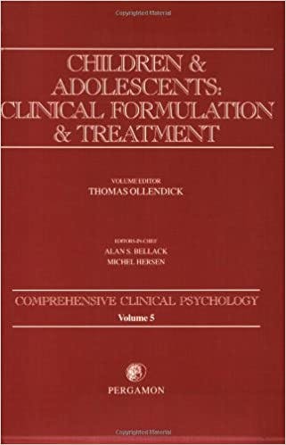 Book cover of "Children and Adolescents: Clinical Formulation and Treatment: Comprehensive Clinical Psychology, Volume 5"