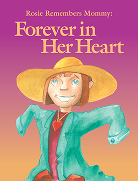 Book cover of "Rosie Remembers Mommy: Forever in Her Heart"