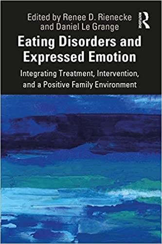 Book cover of "Eating Disorders and Expressed Emotion: Integrating Treatment, Intervention, and a Positive Family Environment"