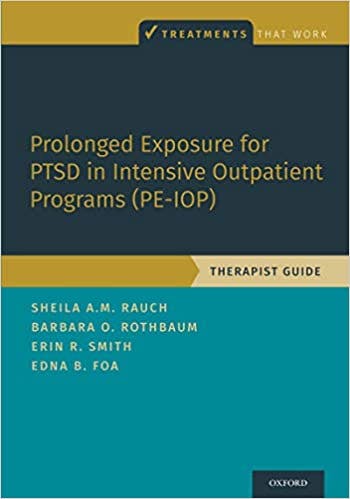 Book cover of "Prolonged Exposure for PTSD in Intensive Outpatient Programs (PE-IOP): Therapist Guide"