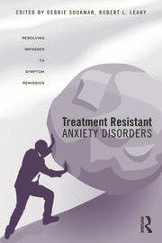 Book cover of "Treatment Resistant Anxiety Disorders: Resolving Impasses to Symptom Remission"