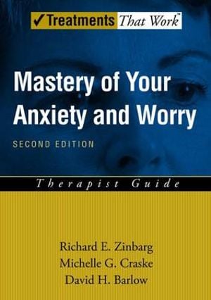 Mastery of Your Anxiety and Worry (MAW): Therapist Guide Book cover of "Mastery of Your Anxiety and Worry (MAW): Therapist Guide"