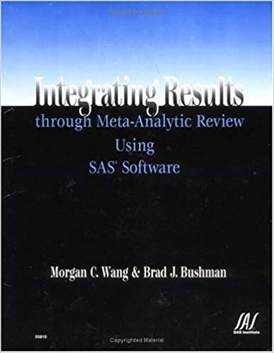 Integrating Results through Meta-Analytic Review Using SAS Software Book cover of "Integrating Results through Meta-Analytic Review Using SAS Software"