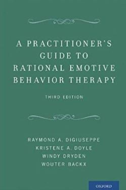 A Practitioner’s Guide to Rational Emotive Behavior Therapy Book cover of "A Practitioner’s Guide to Rational Emotive Behavior Therapy"