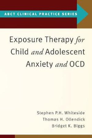 Exposure Therapy for Child and Adolescent Anxiety and OCD Book cover of "Exposure Therapy for Child and Adolescent Anxiety and OCD"
