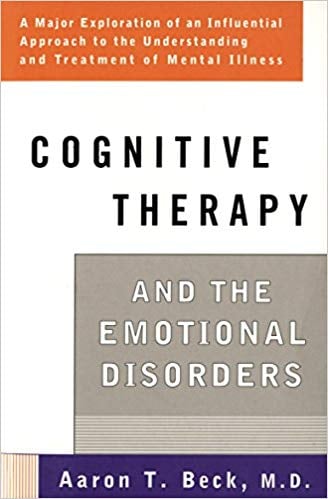 Cognitive Therapy and the Emotional Disorders Book cover of "Cognitive Therapy and the Emotional Disorders"
