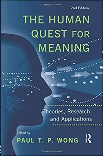 The Human Quest for Meaning: Theories, Research, and Applications Book cover of "The Human Quest for Meaning: Theories, Research, and Applications"