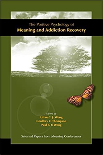 The Positive Psychology of Meaning and Addiction Recovery Book cover of "The Positive Psychology of Meaning and Addiction Recovery"