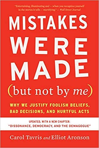 Book cover of "Mistakes Were Made (but Not by Me): Why We Justify Foolish Beliefs, Bad Decisions, and Hurtful Acts"