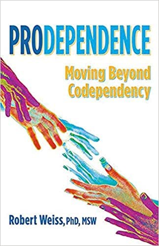 Book cover of "Prodependence: Moving Beyond Codependency"