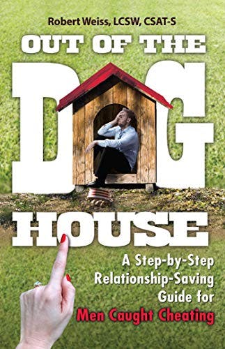 Book cover of "Out of the Doghouse: A Step-by-Step Relationship-Saving Guide for Men Caught Cheating"