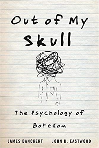 Out of My Skull: The Psychology of Boredom Book cover of "Out of My Skull: The Psychology of Boredom"