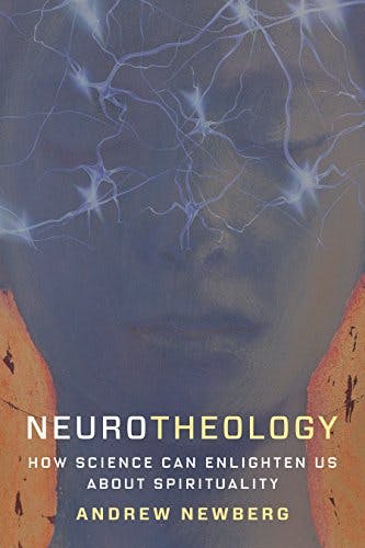 Book cover of "Neurotheology: How Science Can Enlighten Us About Spirituality"