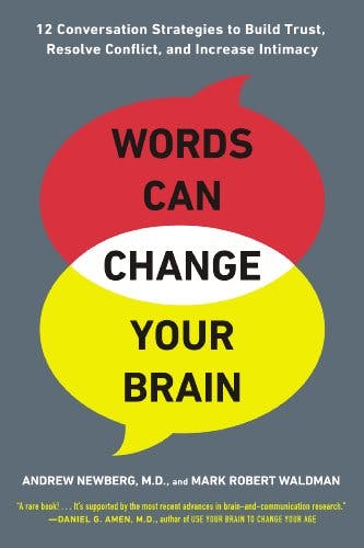 Book cover of "Words Can Change Your Brain: 12 Conversation Strategies to Build Trust, Resolve Conflict, and Increase Intimacy"