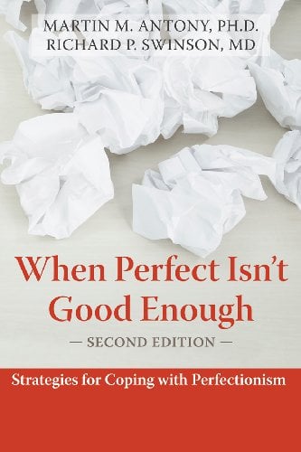 When Perfect Isn't Good Enough: Strategies for Coping with Perfectionism Book cover of "When Perfect Isn't Good Enough: Strategies for Coping with Perfectionism"