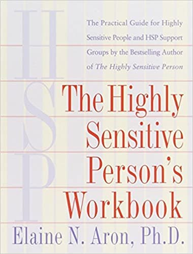 The Highly Sensitive Person’s Workbook Book cover of "The Highly Sensitive Person’s Workbook"