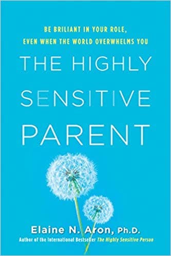 Book cover of "The Highly Sensitive Parent"