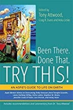 Book cover of "Been There. Done That. Try This!: An Aspie's Guide to Life on Earth"