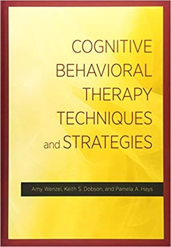 Cognitive Behavioral Therapy Techniques and Strategies Book cover of "Cognitive Behavioral Therapy Techniques and Strategies"