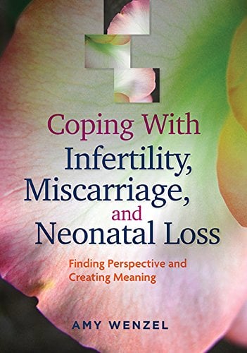 Coping With Infertility, Miscarriage, and Neonatal Loss Book cover of "Coping With Infertility, Miscarriage, and Neonatal Loss"