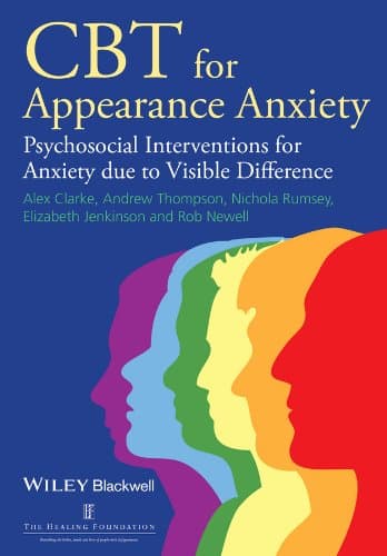 CBT for Appearance Anxiety: Psychosocial Interventions for Anxiety due to Visible Difference Book cover of "CBT for Appearance Anxiety: Psychosocial Interventions for Anxiety due to Visible Difference"