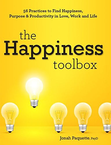 Book cover of "The Happiness Toolbox: 56 Practices to Find Happiness, Purpose & Productivity in Love, Work and Life"