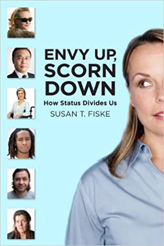 Envy Up, Scorn Down: How Status Divides Us Book cover of "Envy Up, Scorn Down: How Status Divides Us"