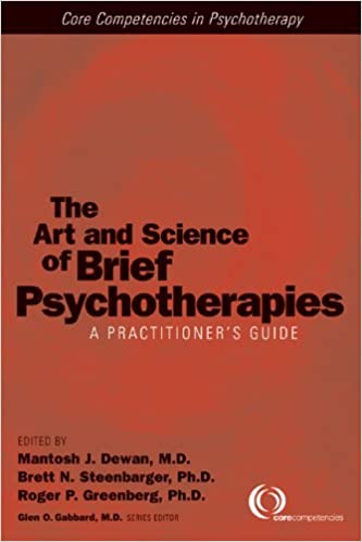 The Art and Science of Brief Psychotherapies: A Practitioner's Guide (Core Competencies in Psychotherapy) Book cover of "The Art and Science of Brief Psychotherapies: A Practitioner's Guide (Core Competencies in Psychotherapy)"