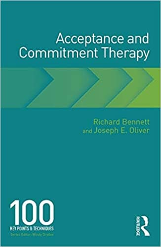 Acceptance and Commitment Therapy: 100 Key Points and Techniques Book cover of "Acceptance and Commitment Therapy: 100 Key Points and Techniques"