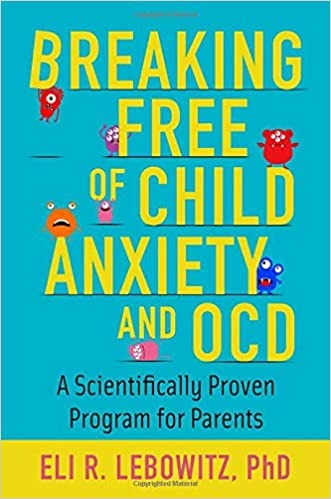 Breaking Free of Child Anxiety and OCD Book cover of "Breaking Free of Child Anxiety and OCD"