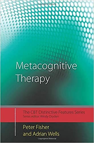 Metacognitive Therapy: Distinctive Features (CBT Distinctive Features) Book cover of "Metacognitive Therapy: Distinctive Features (CBT Distinctive Features)"