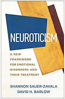 Book cover of "Neuroticism: A New Framework for Emotional Disorders and Their Treatment"