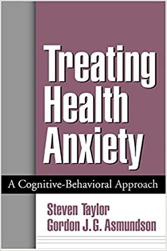 Treating Health Anxiety: A Cognitive-Behavioral Approach Book cover of "Treating Health Anxiety: A Cognitive-Behavioral Approach"