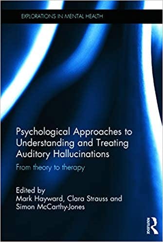 Book cover of "Psychological Approaches to Understanding and Treating Auditory Hallucinations: From Theory to Therapy"