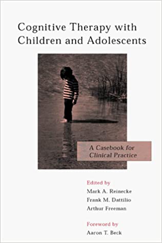 Cognitive Therapy with Children and Adolescents Book cover of "Cognitive Therapy with Children and Adolescents"