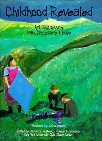 Childhood Revealed: Art Expressing Pain, Discovery & Hope Book cover of "Childhood Revealed: Art Expressing Pain, Discovery & Hope"