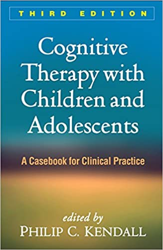 Cognitive Therapy with Children and Adolescents: A Casebook for Clinical Practice Book cover of "Cognitive Therapy with Children and Adolescents: A Casebook for Clinical Practice"