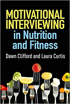 Motivational Interviewing in Nutrition and Fitness Book cover of "Motivational Interviewing in Nutrition and Fitness"
