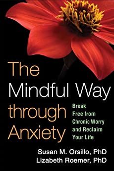 The Mindful Way through Anxiety: Break Free from Chronic Worry and Reclaim Your Life Book cover of "The Mindful Way through Anxiety: Break Free from Chronic Worry and Reclaim Your Life"