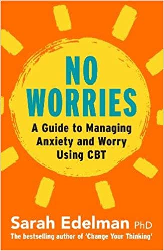 Book cover of "No Worries: A Guide to Releasing Anxiety and Worry Using CBT"