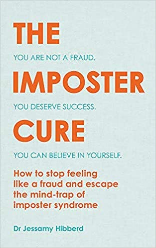 Book cover of "The Imposter Cure: How to stop feeling like a fraud and escape the mind-trap of imposter syndrome"
