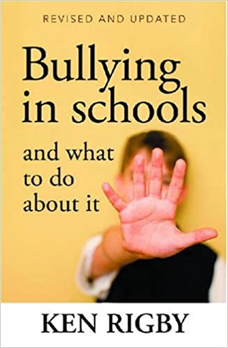 Bullying in Schools: and What To Do About It Book cover of "Bullying in Schools: and What To Do About It"