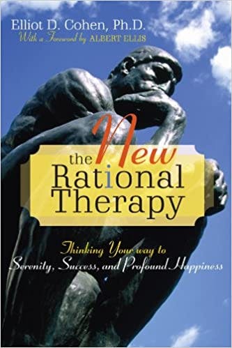 Book cover of "The New Rational Therapy: Thinking Your Way to Serenity, Success, and Profound Happiness"